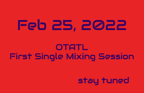 OTATL – First Single Mixing Session
